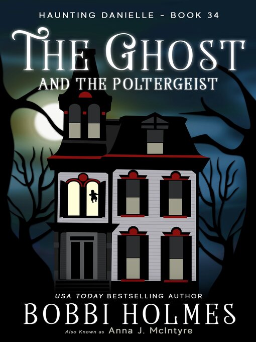 Title details for The Ghost and the Poltergeist by Bobbi Holmes - Available